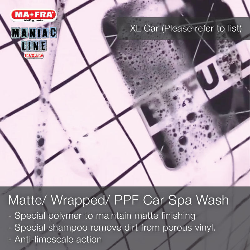Maniac Line Exterior Car Spa Wash Mobile Grooming Matte Wrapped PPF Car Wash Big XL Car - Mafra Singapore Official